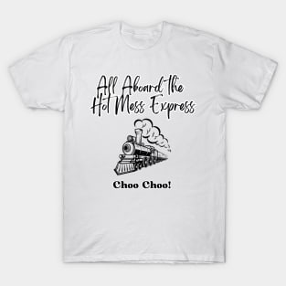 The Hot Mess Express T-Shirt